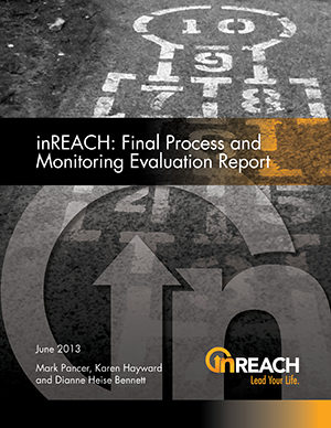 Report Cover for inREACH Final Process and Monitoring Evaluation Report. Written by Mark Pancer, Karen Hayward and Dianne Heise Bennett