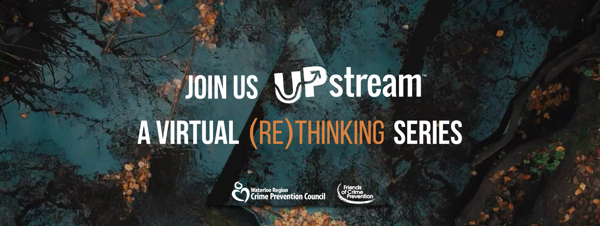 Join Us UPstream: A Virtual ReThinking Series